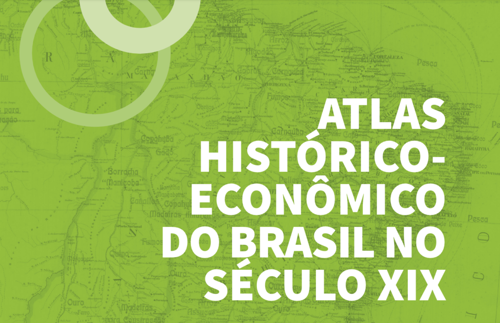 Atlas histórico-econômico do Brasil no século XIX tem lançamento com download gratuito 4